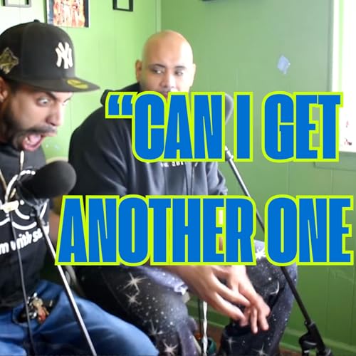 "CAN I GET ANOTHER ONE" _ WASSUP EVERYBODY PODCAST