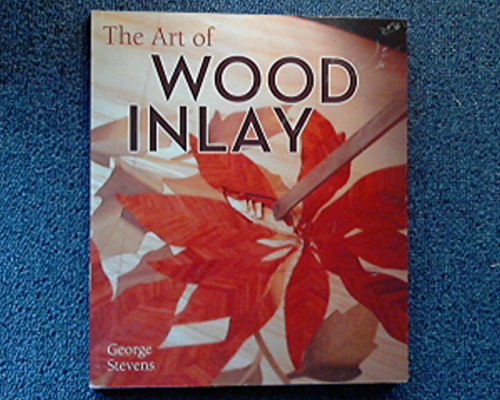 The Art of Wood Inlay: Projects & Patterns