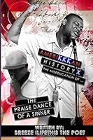 Amerikkkan History X-The Miseducation of... /The Praise Dance of a Sinner 1726189821 Book Cover
