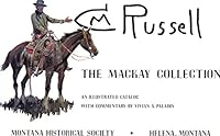 C.M. Russell The Mackay Collection: An Illustrated Catalog B000GWM53C Book Cover