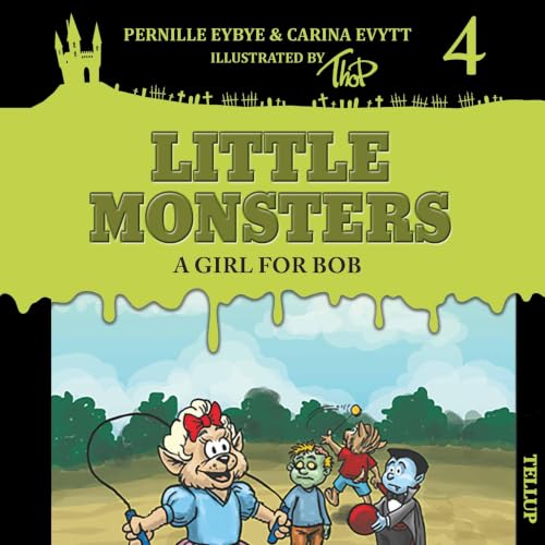 Little Monsters #4: A Girl for Bob cover art