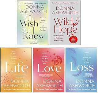 Donna Ashworth 5 Books Collection Set (Wild Hope, I Wish I Knew, Love, Loss, Life)