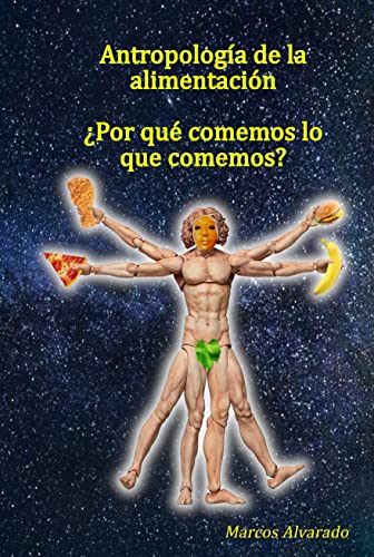 Antropología de la alimentación : ¿Por qué comemos lo que comemos?
