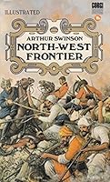 NORTH-WEST FRONTIER. People and Events 1839 - 1947. 0552082465 Book Cover