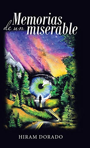 Memorias De Un Miserable (Spanish Edition)