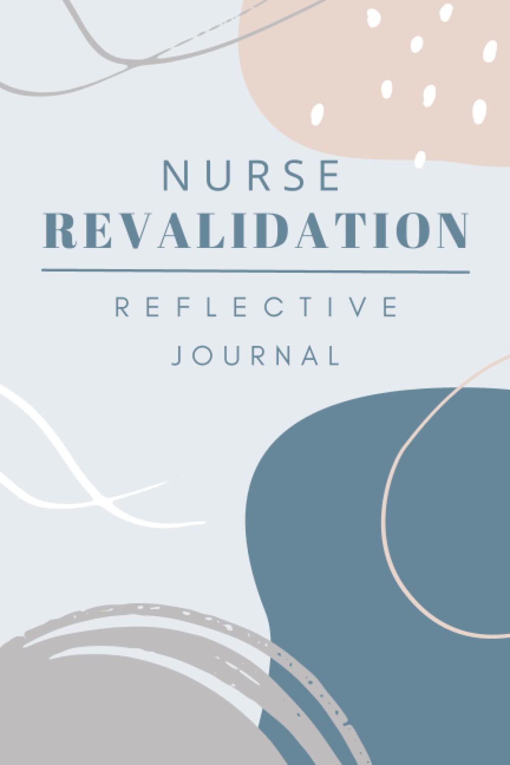 Nurse Revalidation Reflective Journal: Professional Development Tool for NMC Revalidation