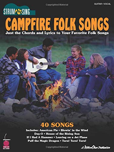 Campfire Folk Songs | Strum and Sing Guitar Songbook | 40 Popular Folk Songs for Guitar | Chords and Lyrics for Acoustic Guitar Players | Easy-to-Follow Guitar Sheet Music for Campfire Jams