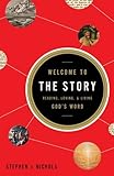Welcome to the Story: Reading, Loving, and Living God's Word