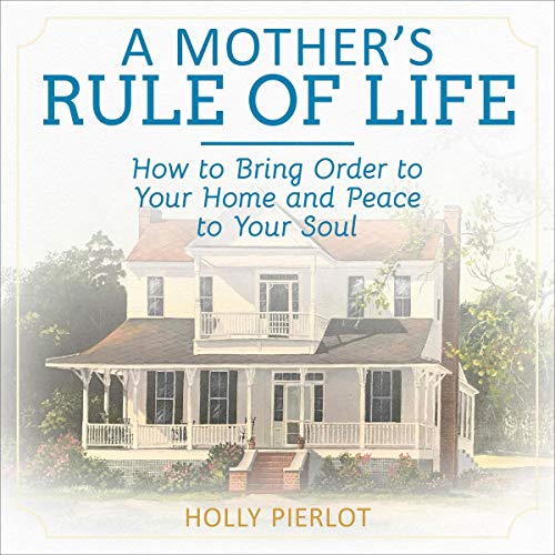 A Mother's Rule of Life by Holly Pierlot episode artwork