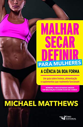 Malhar, Secar, Definir Para Mulheres: A Ciência da Boa Forma - Matthews, Michael