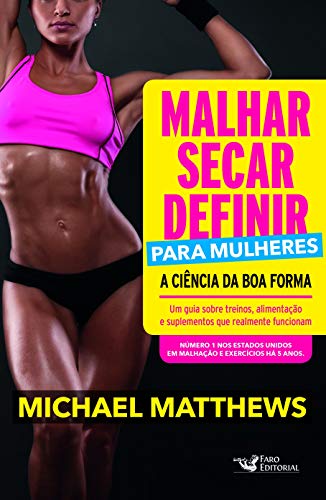 Malhar, Secar, Definir Para Mulheres: A Ciência da Boa Forma