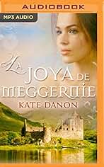 La Joya de Meggernie (Saga hermanos macgregor)