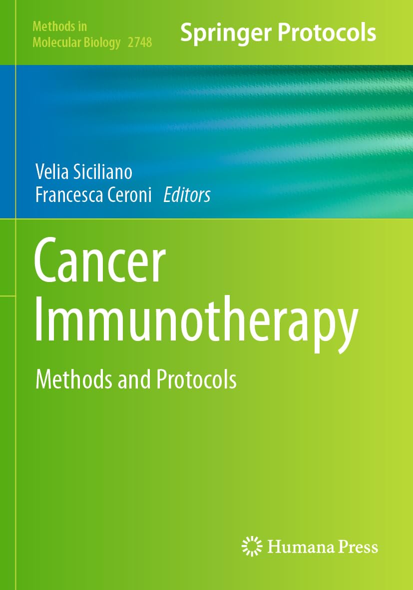 Cancer Immunotherapy: Methods and Protocols: 2748 (Methods in Molecular Biology, 2748)