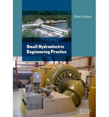 [(Small Hydroelectric Engineering Practice)] [ By (author) Bryan Leyland ] [February, 2014] Paperback