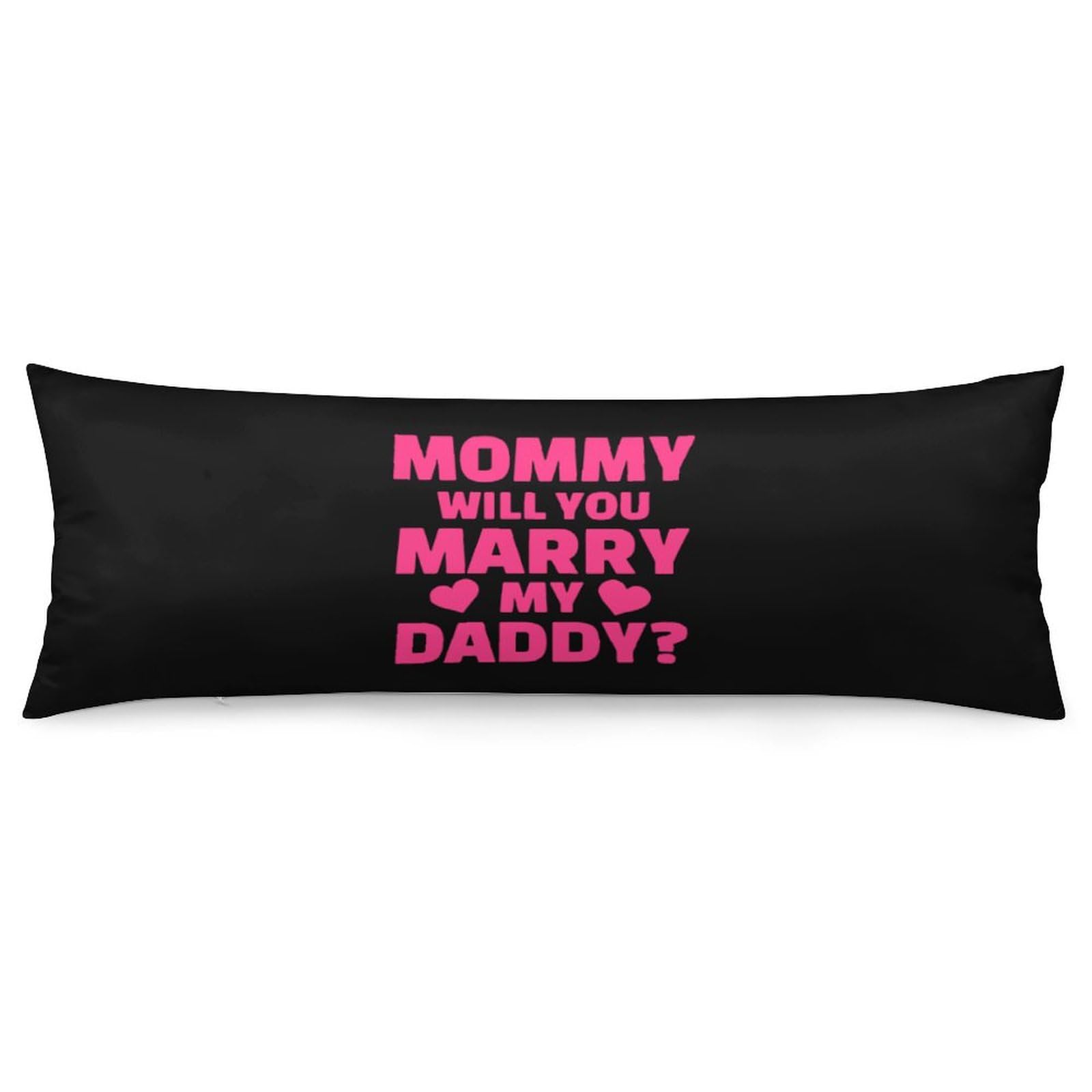 Mommy Will You Marry My Daddy Body Pillow Cover Lightweight Long Pillow Case for Cushion Sofa Living Room Bed 20
