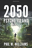 2050: Psycho Island (Book 1)