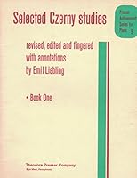 SELECTED CZERNY STUDIES Presser Achievement Series for Piano 9 revised, edited and fingered with annotations by EMIL LIEBLING * BOOK ONE B000IW2DF0 Book Cover