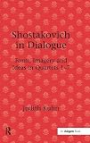  Shostakovich in Dialogue: Form, Imagery and Ideas in Quartets 1-7 by Judith Kuhn (2010-02-28)