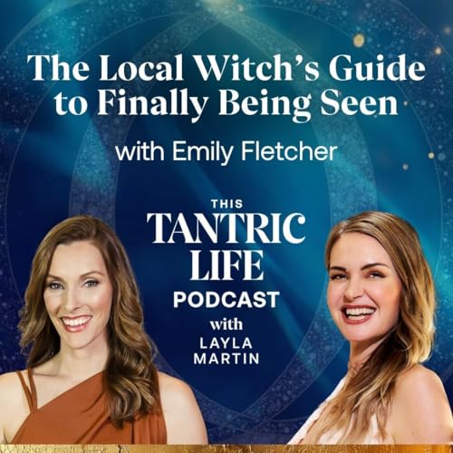 The Local Witch’s Guide to Finally Being Seen with Emily Fletcher | Ep 63 Podcast Por arte de portada