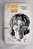 El sexo in&Atilde;&ordm;til: (Viaje en torno a la mujer)