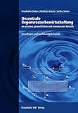 siekerfelde speisekarte  Dezentrale Regenwasserbewirtschaftung im privaten, gewerblichen und kommunalen Bereich.: Grundlagen und Ausführungsbeispiele.