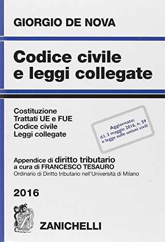 Codice civile e leggi collegate 2016. Con appendice di diritto tributario Codice civile e leggi collegate 2016. Con appendice di diritto tributario
