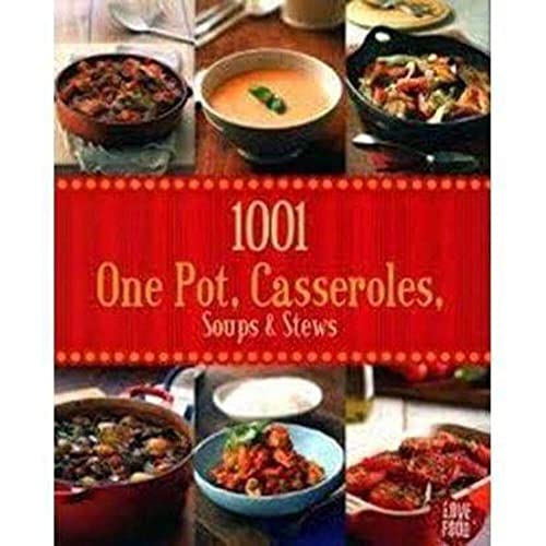 1001 One Pot Casseroles Soups And Stews