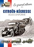  Le grand album des Citroën-Kegresse sous l\'uniforme