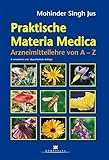  Praktische Materia Medica: Arzneimittellehre von A-Z inklusive Repertorium