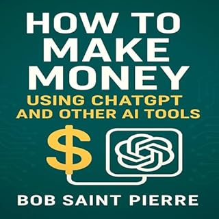 How to Make Money Using ChatGPT and Other AI TOOLS cover art