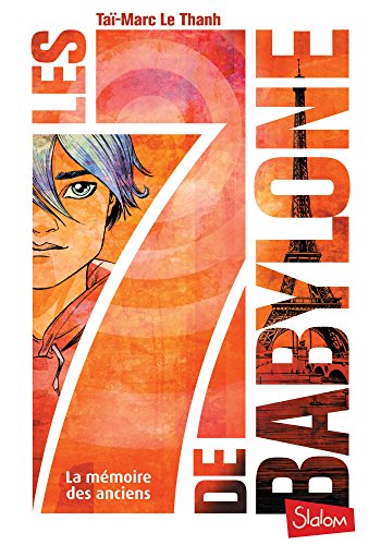 Télécharger Les 7 de Babylone, tome 1 : La mémoire des Anciens PDF