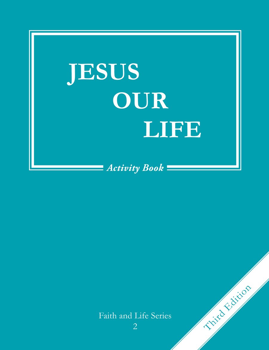 Jesus Our Life (Volume 2) (Faith and Life Series)