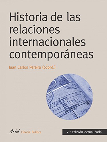 Historia de las relaciones internacionales contemporneas: 2 edicin actualizada (Ariel Ciencias Polticas)