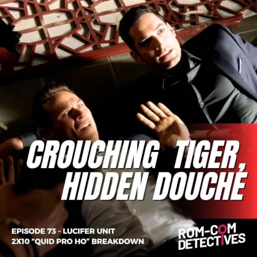 Crouching Tiger, Hidden Douche - Lucifer Unit 2x10 "Quid Pro Ho"