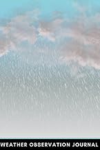 Weather Observation Journal: Keep Track Of The Isobars, Precipitation, W...