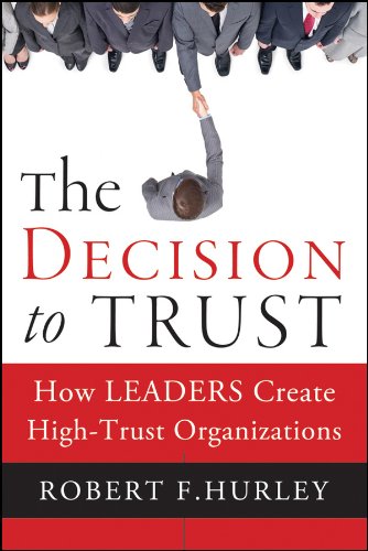 Télécharger The Decision to Trust: How Leaders Create High-Trust Organizations (English Edition) Livre PDF Gratuit