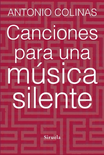 Canciones para una música silente (Libros del Tiempo nº 318)