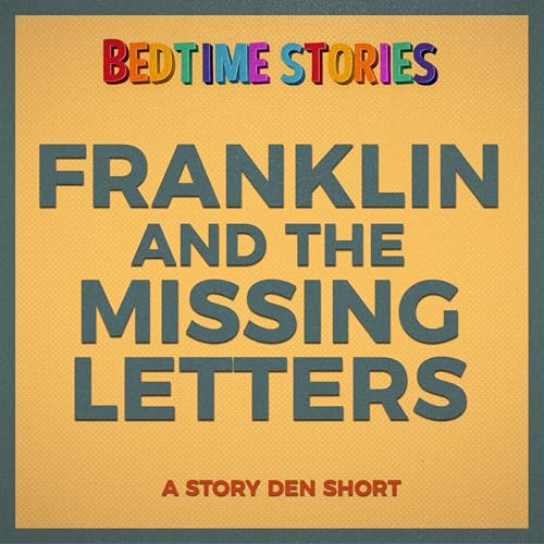 Franklin And The Missing Letters - Bedtime Stories | Story Den Shorts