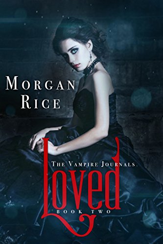 morgan rice turned - Loved (Book #2 in the Vampire Journals)