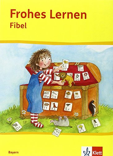 Frohes Lernen - Fibel für Bayern. Neubearbeitung Frohes Lernen - Fibel für Bayern. Neubearbeitung