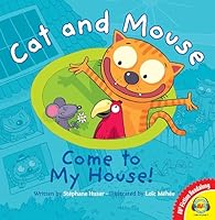 Cat and Mouse Come to My House! 1489638040 Book Cover