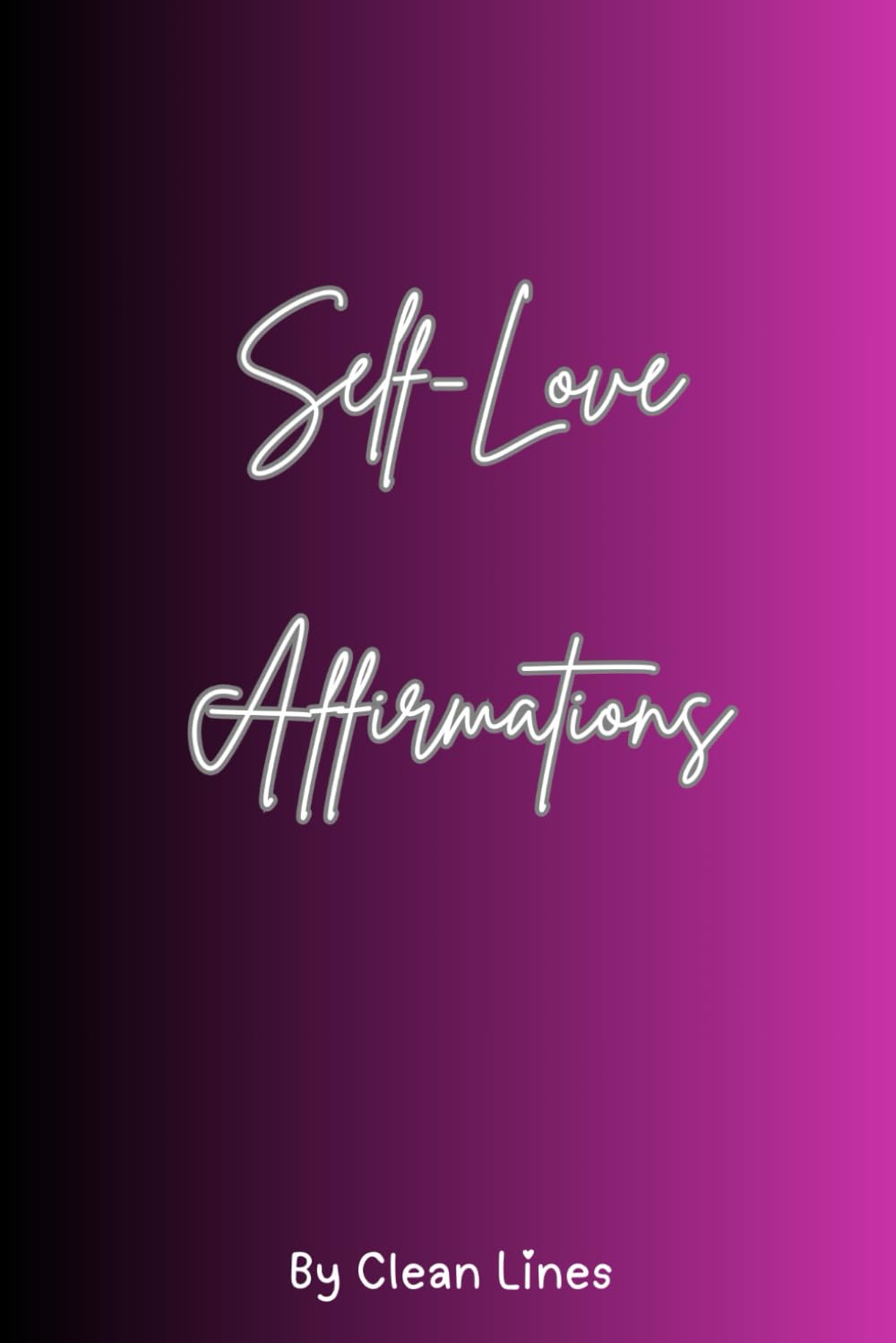 Self-love Journal for Women: 30 Days of Affirmations, Reflection, and Confidence-Building Prompts