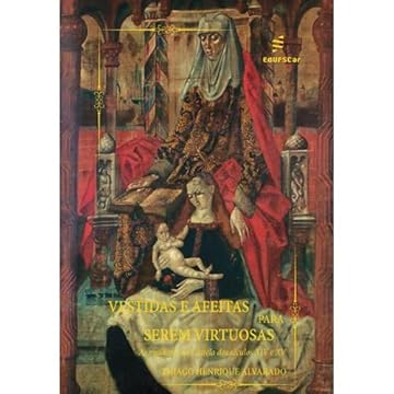 Capa do livro Vestidas e afeitas para serem virtuosas: as Mulheres na Castela nos Séculos XIV e XV