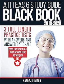 Paperback ATI Teas 6 Black Book Study Guide 2019 & 2020 Includes 3 Full Tests With Answers and Answer Rationale: Black Book Secrets To Help You Pass The Teas 6 Test The First Time Book