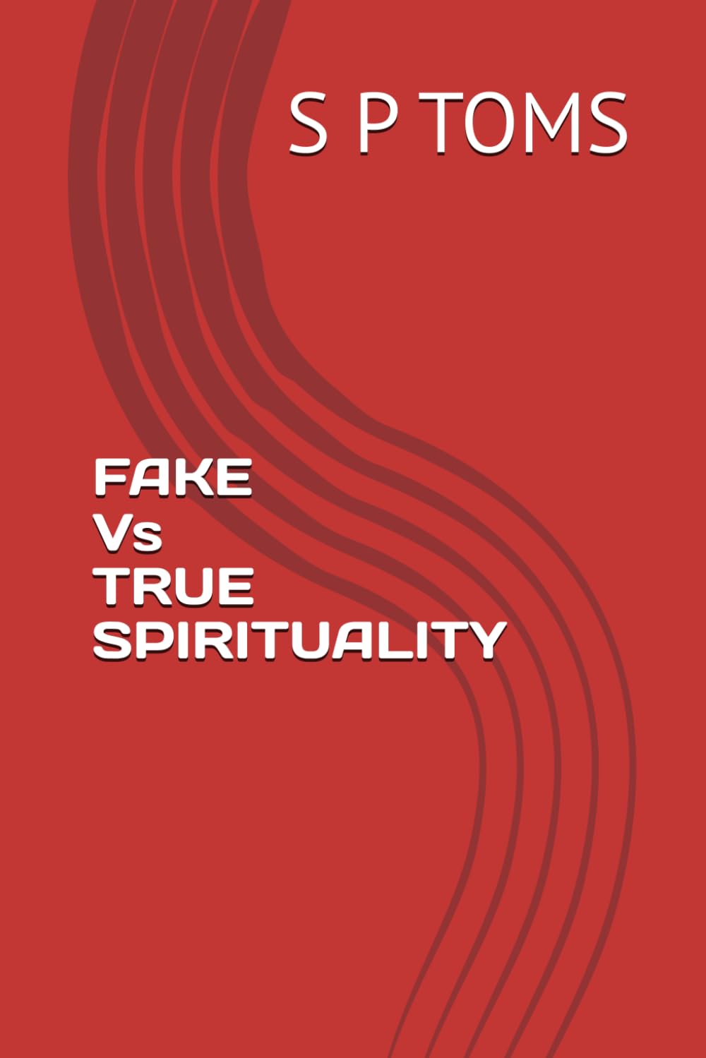 FAKE SPIRITUALITY Vs TRUE SPIRITUALITY