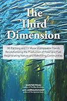 The Third Dimension - 3D Farming and 11 More Unstoppable Trends 0692973079 Book Cover