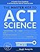 THE MASTER KEY TO ACT SCIENCE: A crystal-clear roadmap to achieving your top ACT science score
