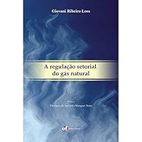 A Regulacao Setorial Do Gas Natural 8577000605 Book Cover