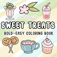 Bold and Easy Sweet Treats Coloring Book: Groovy and Simple Dessert Designs for Adults, Women, Teens, and Kids to Relieve Stress and Boost Creativity (Simple Coloring) B0D9TB6MN7 Book Cover