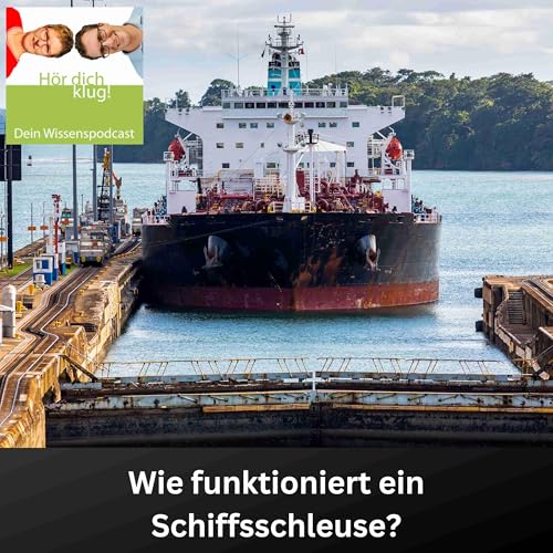 Wie funktioniert eine Schiffsschleuse?